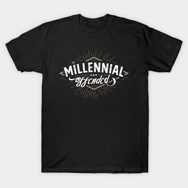 Millennial and Offended T-Shirt by barrettbiggers